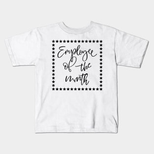 Employee of the month Kids T-Shirt